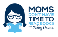 Moms Don't Have Time To Read Books with Zibby Owens